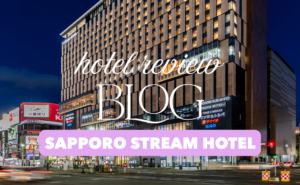 HOTEL REVIEW BLOG SAPPORO STREAM HOTEL